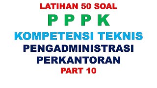 LATIHAN SOAL PPPK PENGADMINISTRASI PERKANTORAN PART 10 [upl. by Ecadnak]