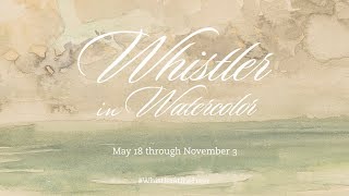 Whistler in Watercolor at the FreerSackler [upl. by Sandell]