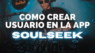 COMO CREAR USUARIO EN LA APP SOULSEEK [upl. by Siriso]