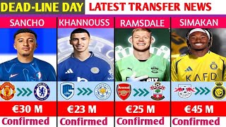 DEADLINE DAYALL CONFIRMED TRANSFERS SUMMER 2024 DONE DEALS✔SANCHOSIMAKANRAMSDALE [upl. by Retsevlis319]