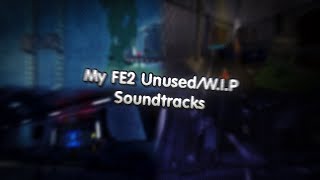 My UnusedWIP FE2 OST [upl. by Yltsew]