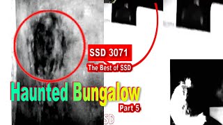 SSD 3071  Haunted Bungalow  Part 5 [upl. by Jayme163]