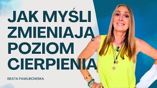 Jak myśli zmieniają poziom cierpienia [upl. by Xila320]