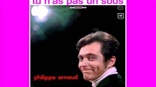 PHILIPPE ARNAUD  Tu nas pas un sous [upl. by Daniella240]