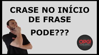 Pode ocorrer crase no início da frase [upl. by Nicholle372]