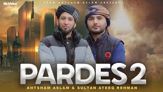 PARDES 2  AHTSHAM ASLAM  SULTAN ATEEQ REHMAN  Super Hit Track 2023  Official Video 4k [upl. by Sandro207]