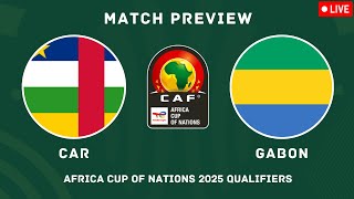 🟢 Central African Republic Vs Gabon  Africa Cup of Nations 2025 Qualifiers Match Preview [upl. by Amalie]