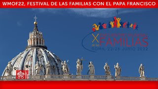 WMOF22 Festival de las Familias 22 de junio de 2022 Papa Francisco [upl. by Maurice]