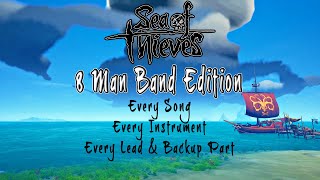 EVERY ShantySong  8 Man Band  Sea of Thieves [upl. by Thoma]