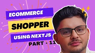 Shopper Ecommerce with Nextjs and Mongoose From Setup to Deployment  Part 11 [upl. by Nylrebma798]