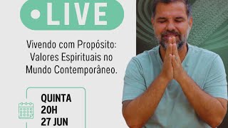 Vivendo com Propósito Valores Espirituais no Mundo Contemporâneo [upl. by Murtagh]