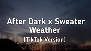 After Dark x Sweater Weather Lyrics quotCause its too cold As the hours passquot tiktok version [upl. by Bibby]