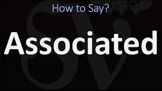 How to Pronounce Associated 2 WAYS British Vs USAmerican English Pronunciation [upl. by Merell]