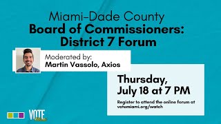 MiamiDade County Board of Commissioners  District 07  Vote Miami 2024 Candidate Forums [upl. by Akinek662]