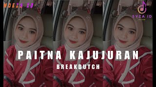 DJ PAITNA KAJUJURAN BREAKDUTCH VIRAL TIKTOK 2024  MOEZA ID [upl. by Avis]