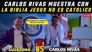 Carlos Rivas MUESTRA con la BIBLIA que Jesús no es CATOLICO VS Luis Toro [upl. by Llenaej815]