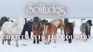 Dan Gibson’s Solitudes  Good King Wenceslas  Christmas in the Country [upl. by Ttennaj]