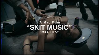 1922 TKAY  Skit Music  Official Video   Shot By TheMacFilms [upl. by Eppillihp949]