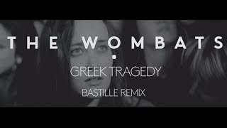 The Wombats  Greek Tragedy Bastille Remix [upl. by Pinter706]