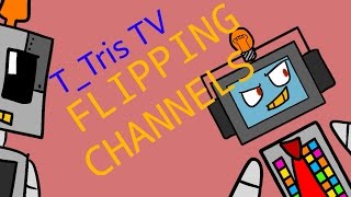 FLIPPING CHANNELS MEME Animation by TTris TV Original by Burnt Lime [upl. by Atirabrab]