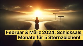 Lebenswende 2024 Diese 5 Sternzeichen erleben im Februar amp März Großes horoskop [upl. by Norreg330]