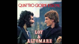 Loy amp Altomare  Quattro giorni insieme 1974 [upl. by Elberfeld]