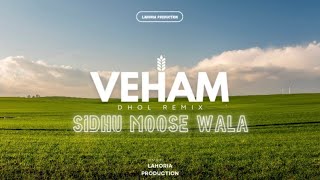 VEHAM Dhol Remix Sidhu Moose wala X Lahoria Production Punjabi Remix Song 2024 [upl. by Aisinut423]