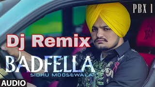 Badfella Sidhu Moose Wala Hard Bass Remix Dj Akash 9050750733 [upl. by Bhayani]