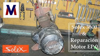 Solex 3800 amp Reparación Motor EP0 [upl. by Annavaig]