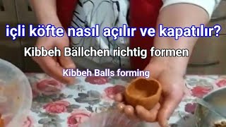 ÇANAK GİBİ İÇLİ KÖFTE NASIL OYULUR Adana 🌝 Kibbeh Bällchen richtig formen  Kibbeh Balls [upl. by Silin]