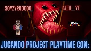 ¡Jugando Project Playtime en Directo con Meuyt y SOYZyro28 [upl. by Notfilc]