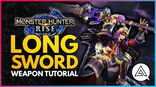 Monster Hunter Rise  Long Sword Tutorial [upl. by Liban53]