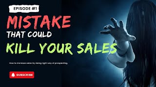 Prospecting Mistakes That Could Kill Your Sales [upl. by Ahsenrac]