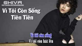 KARAOKE  Vì Tôi Còn Sống  Tiên Tiên Beat Full [upl. by Ellinad548]