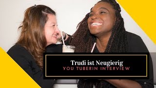 Trudi ist Neugierig  YouTuber IntervieW [upl. by Morton]