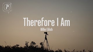 therefore i am  billie eilish Lyrics [upl. by Kwarteng413]