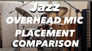 Jazz Drum Set Overhead Microphone Placements Comparison [upl. by Latnahc189]