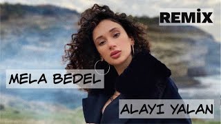 Mela Bedel  Alayı Yalan Berat Demir Remix [upl. by Shawn]