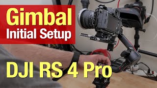 Quick and Easy Initial Setup of DJI RS 4 Pro Gimbal [upl. by Cod]