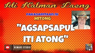 IKL  Dear Manong Nemy  ILOCANO DRAMA  Story of Mitong  quotAGSAPSAPUL ITI ATONGquot [upl. by Grantley]