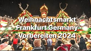 Weihnachtsmarkt Frankfurt Germany 🇩🇪 2024 vorbereitenmaachristmastreeinformation [upl. by Eniruam628]