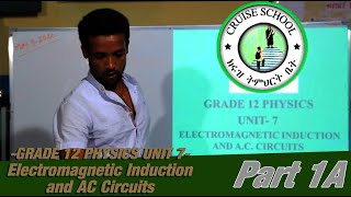 GRADE 12 PHYSICS UNIT 7 Electromagnetic Induction and AC Circuits Part 1A [upl. by Shiekh]