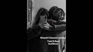 Manali  මනාලී slowed reverb Yuki ft Ravi [upl. by Hacim]