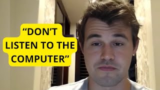 Magnus Carlsen «Don’t Listen To The Computer» [upl. by Kiryt44]