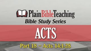 Plain Bible Teaching Bible Study Series  Acts 14128 [upl. by Arreic634]