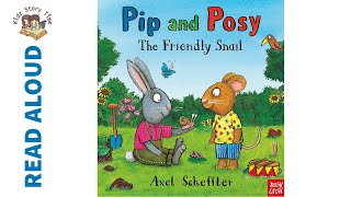 Pip and Posy The Friendly Snail by Scheffler Axel  Story Time  READ ALOUD [upl. by Gorrono]