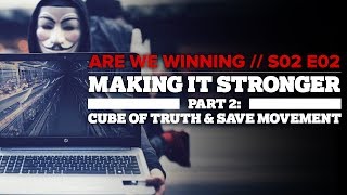 Are We Winning  Part 2 Cube of Truth amp Save Movement [upl. by Haff]