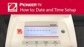 How to Date and Time Setup  OHAUS Pioneer PX Analytical Laboratory Balances [upl. by Lavro]