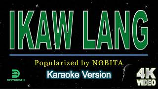 NOBITA  Ikaw Lang Karaoke Version [upl. by Van616]