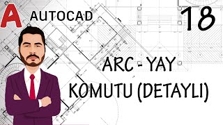 AutoCAD Eğitim Videoları  18 AutoCAD Arc Yay Komutu Detaylı Anlatım [upl. by Reis]